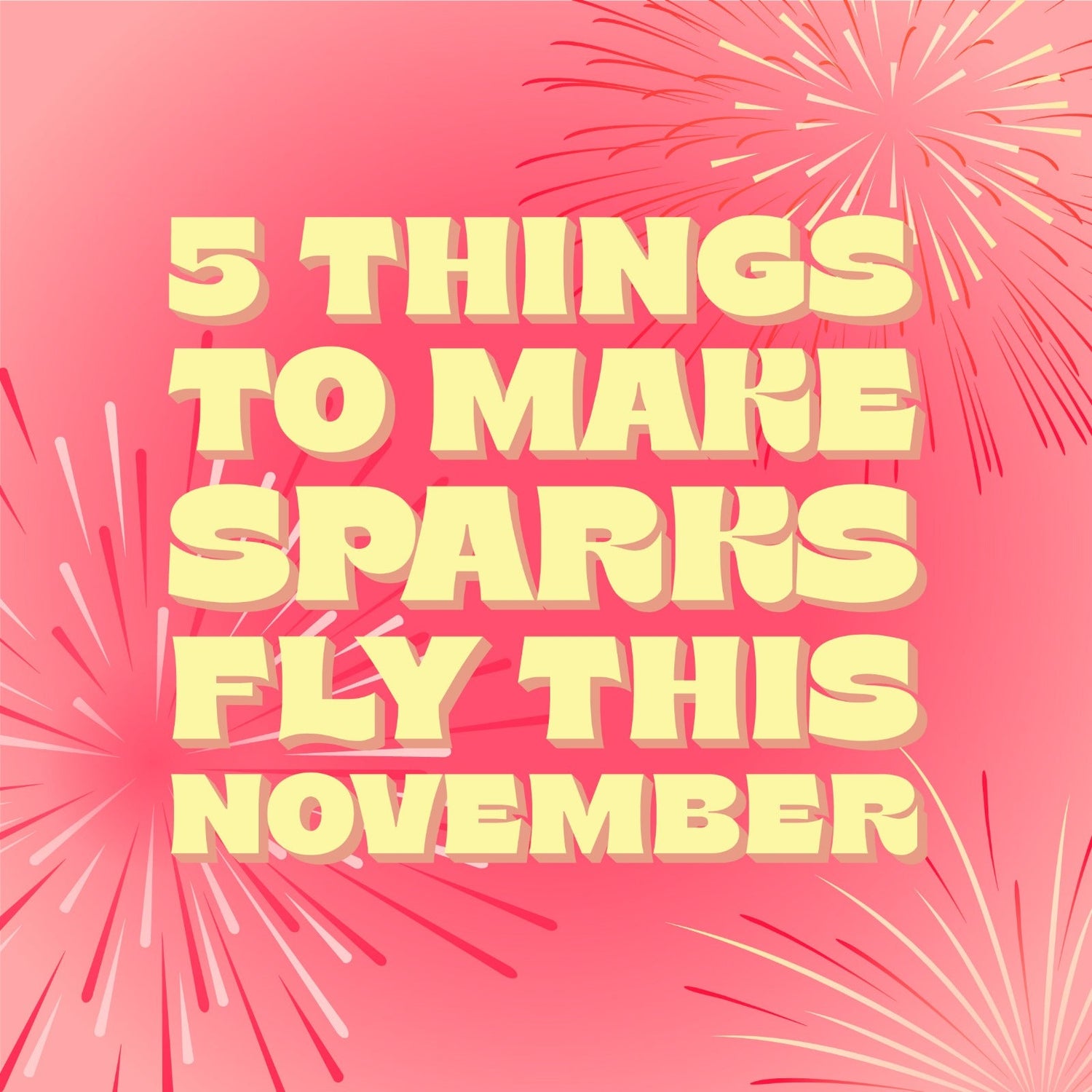 How to make sparks fly this bonfire night ⚡️✨🔥